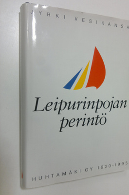 Jyrki Vesikansa : Leipurinpojan perintö : Huhtamäki oy 19...