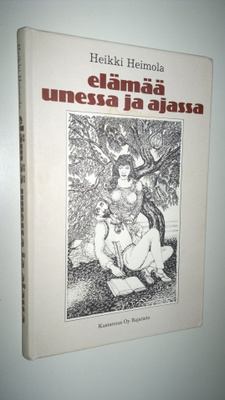 Heikki Heimola : Elämää unessa ja ajassa