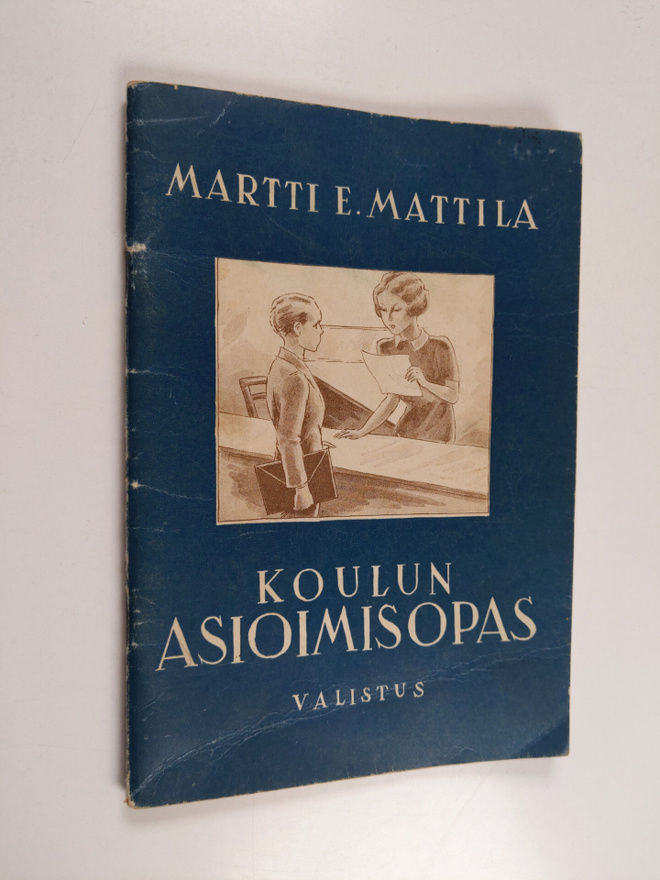Martti E. Mattila : Koulun asioimisopas