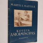 Martti E. Mattila : Koulun asioimisopas - pikkukuva 1