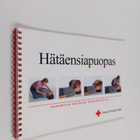 Neta Helistö : Hätäensiapuopas : auttamisen käsikirja hät... - pikkukuva 1