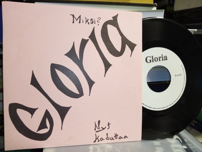 7" single : Gloria : Miksi? / Nyt kaduttaa ( SIS POSTIKULU)