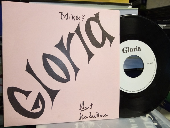 7" single : Gloria : Miksi?  / Nyt kaduttaa ( SIS POSTIKULU)