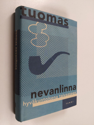 Tuomas Nevanlinna : Hyväkuntoisena taivaaseen