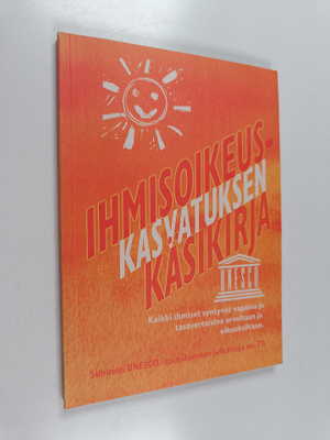 Ihmisoikeuskasvatuksen käsikirja : kaikki ihmiset syntyvä...