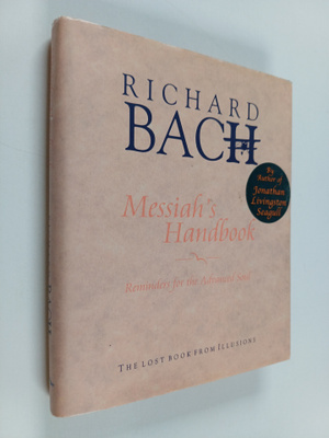 Richard Bach : Messiah's Handbook - Reminders for the Adv...