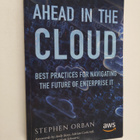 Stephen Orban : Ahead in the Cloud - Best Practices for N... - pikkukuva 1