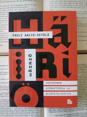Pauli Aalto-Setälä - Häiriö: johtaminen disruptiossa ja ...