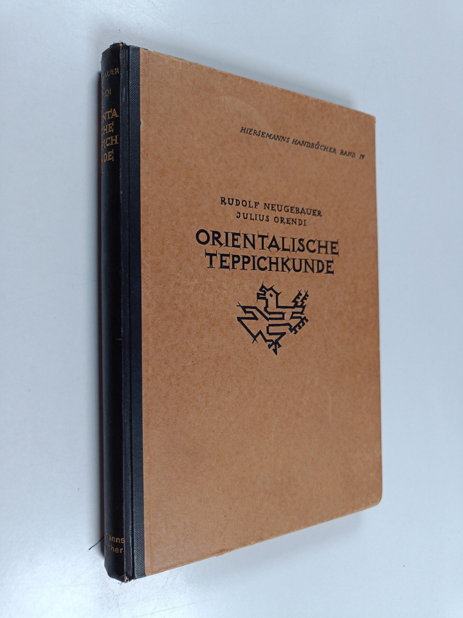 Rudolf Neugebauer ym. : Handbuch der orientalischen Teppi...