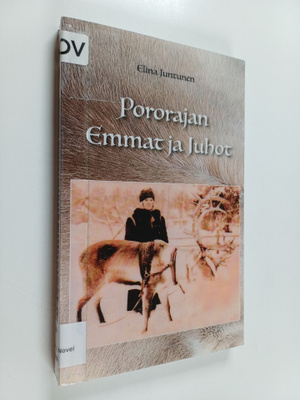 Elina Juntunen : Pororajan Emmat ja Juhot
