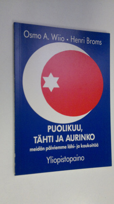 Osmo A. Wiio : Puolikuu, tähti ja aurinko : meidän päivie...