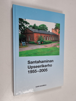 Kari Kuusela : Santahaminan upseerikerho 1955-2005 (signe...
