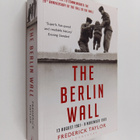 Fred Taylor : The Berlin Wall - 13 August 1961 - 9 Novemb... - pikkukuva 1