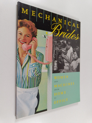 Ellen Lupton : Mechanical brides : women and machines fro...