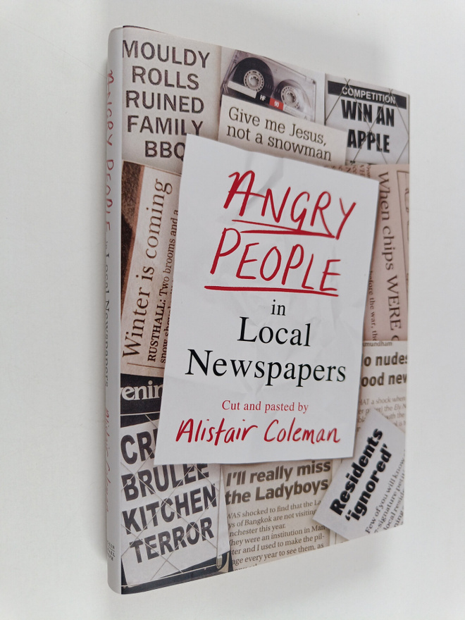 Alistair Coleman : Angry People in Local Newspapers