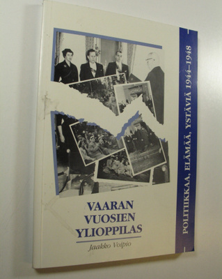 Jaakko Voipio : Vaaran vuosien ylioppilas : politiikkaa, ...