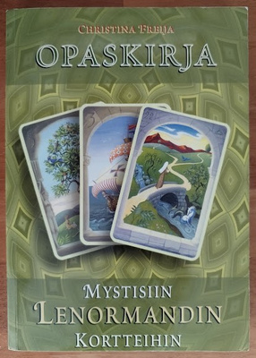 Christina Freija: Opaskirja mystisiin Lenormandin kortteihin