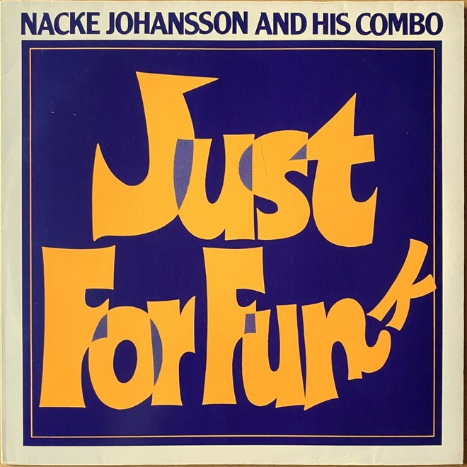 LP Nacke Johansson And His Combo - Just For Funk (1981)