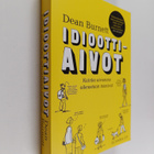 Dean Burnett : Idioottiaivot : kuinka aivomme oikeastaan ... - pikkukuva 1