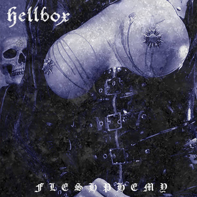 Hellbox - Fleshphemy