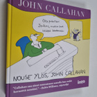 John Callahan : Nouse ylös, John Callahan - pikkukuva 1