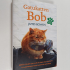 James Bowen : Gatukatten Bob : berättelsen om hur en man ... - pikkukuva 1