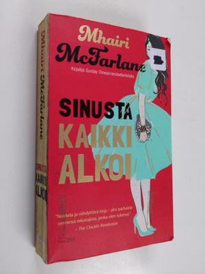 Mhairi McFarlane : Sinusta kaikki alkoi