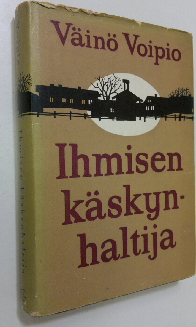 Väinö Voipio : Ihmisen käskynhaltija