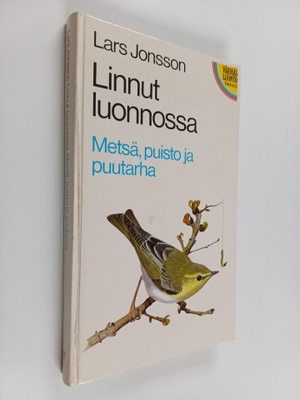 Lars Jonsson : Linnut luonnossa : Metsä, puisto ja puutarha