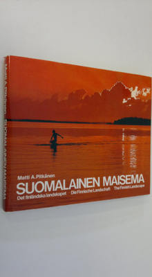 Matti A. Pitkänen : Suomalainen maisema = Det finländska ...
