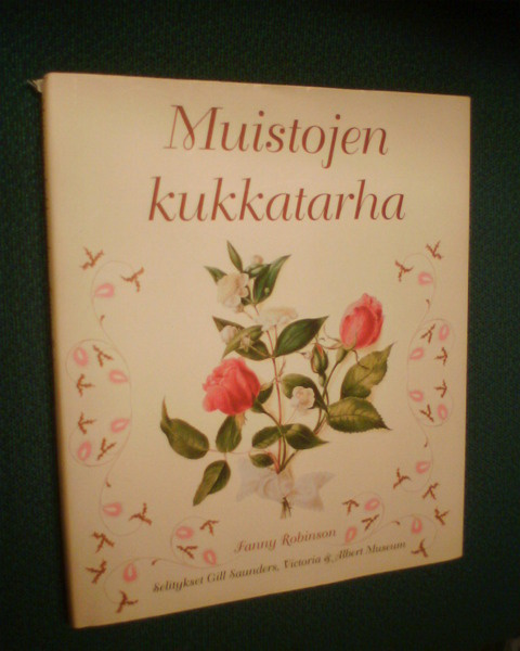 Fanny Robinson MUISTOJEN KUKKATARHA ( 2 p. 2007 ) Sis.pk:t