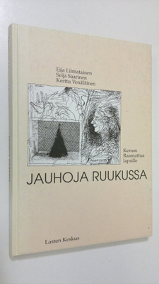 Eija Liimatainen : Jauhoja ruukussa : kerron Raamattua la...