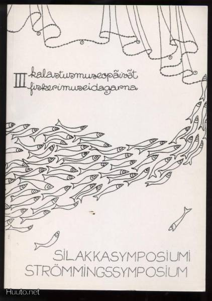 III Kalastusmuseopäivät ja Silakkasymposium 1985