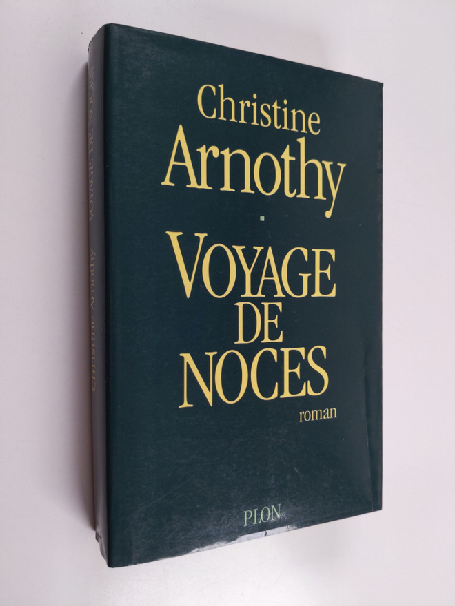 Christine Arnothy : Voyage de noces : roman