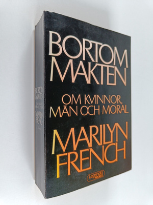 Marilyn French : Bortom makten - om kvinnor, män och moral