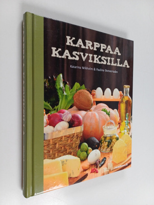 Katarina Wikholm ym. : Karppaa kasviksilla