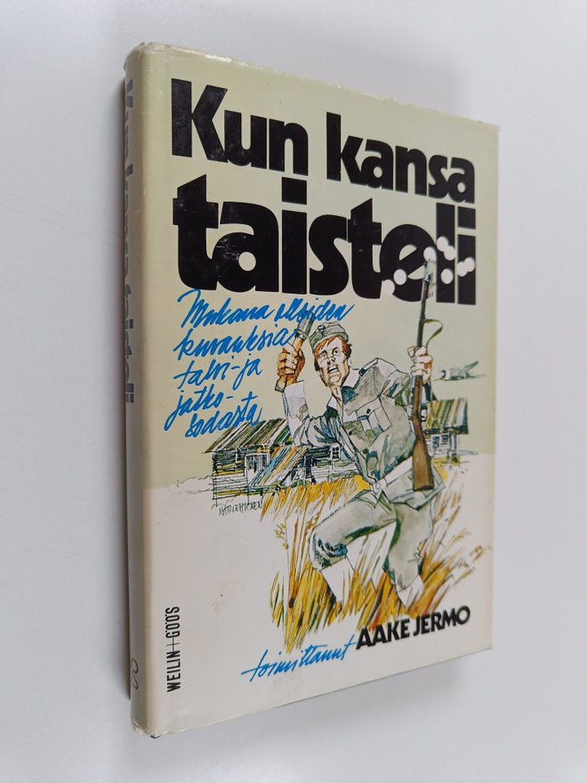 Aake (toim.) Jermo : Kun kansa taisteli : mukana olleiden...
