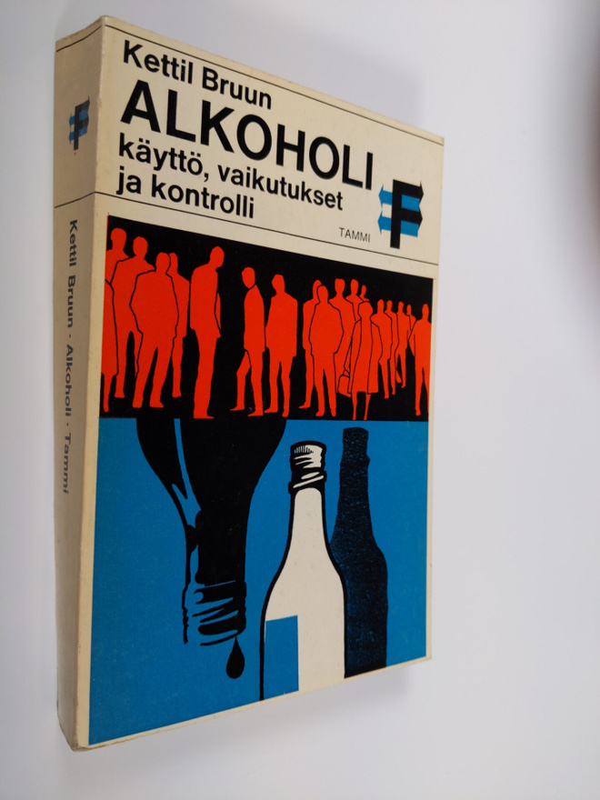 Kettil Bruun : Alkoholi : käyttö, vaikutukset ja kontroll...