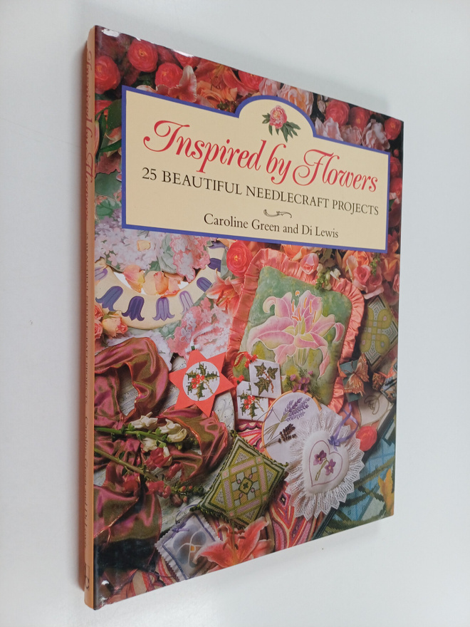 Caroline Green : Inspired by Flowers : 25 beautiful needl...