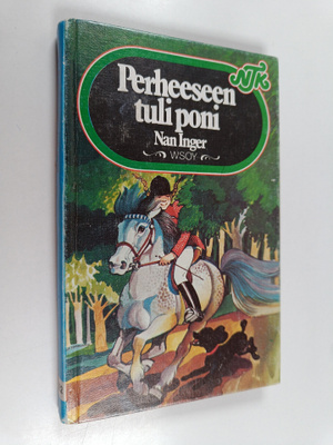Nan Inger : Perheeseen tuli poni