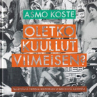 Asmo Koste: Oletko kuullut viimeisen? - pikkukuva 1