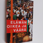 Jorma Laulaja : Elämän oikea ja väärä : Eettiset valinnat... - pikkukuva 1