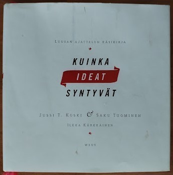 Kuinka ideat syntyvät - Luovan ajattelun käsikirja