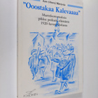 Aaro Mäntyoja : Ooostakaa Kalevaaaa : murrekertomuksia pi... - pikkukuva 1