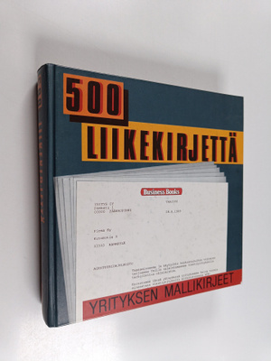 500 liikekirjettä : yrityksen mallikirjeet