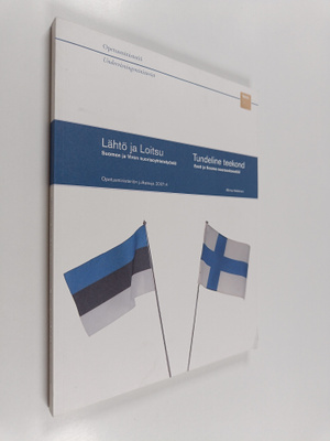 Lähtö ja loitsu : Suomen ja Viron nuorisoyhteistyöstä = T...