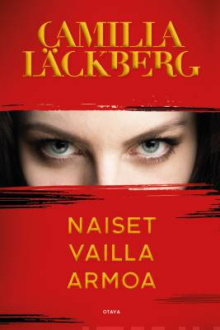 Camilla Läckberg - Naiset vailla armoa
