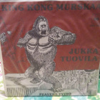 JUKKA TUOVILA - KING KONG MURSKAA  - 7" - pikkukuva 3
