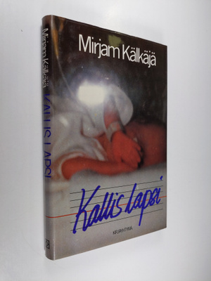 Mirjam Kälkäjä : Kallis lapsi
