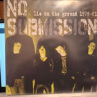 No Submission – Lie On The Ground 1979-81 Vinyyli - pikkukuva 1